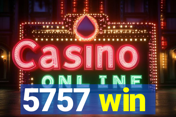 5757 win